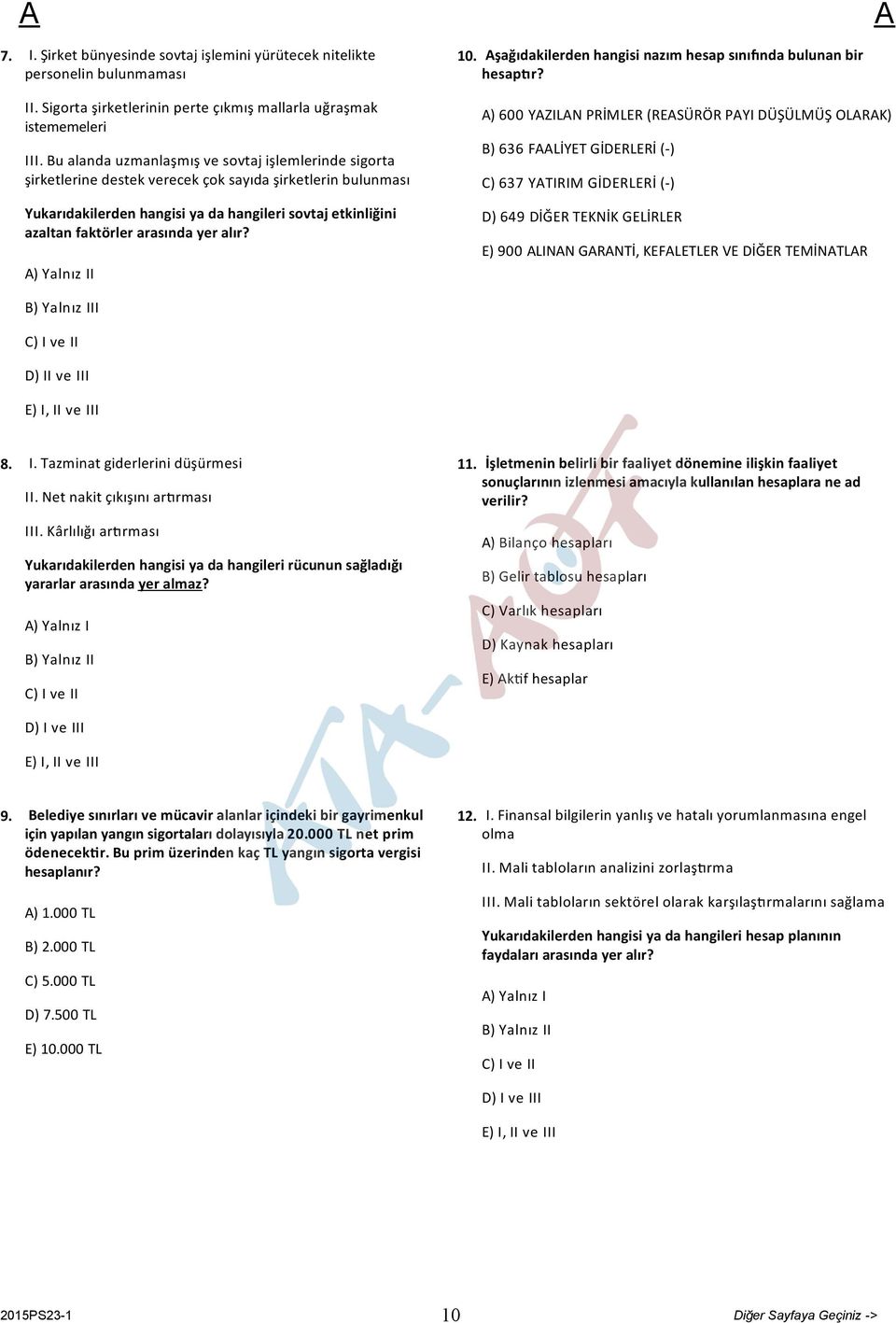 arasında yer alır? ) Yalnız II 10. şağıdakilerden hangisi nazım hesap sını nda bulunan bir hesap r?