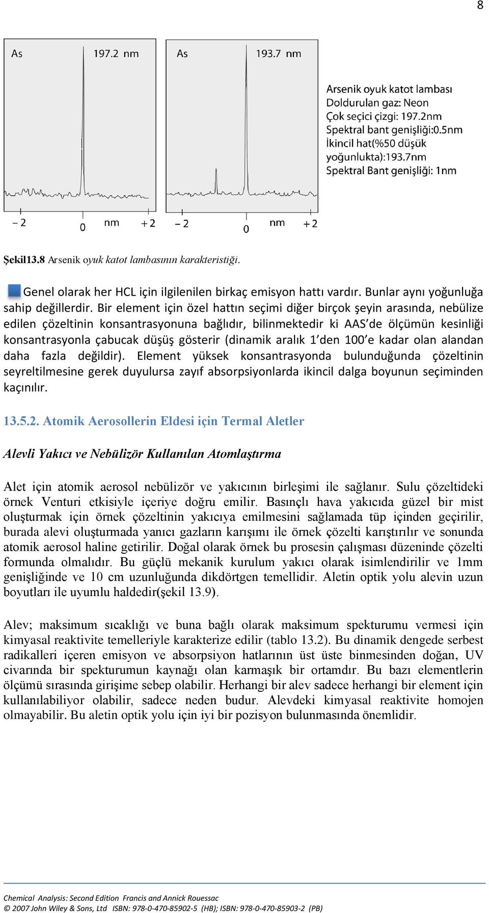 (dinamik aralık 1 den 100 e kadar olan alandan daha fazla değildir).