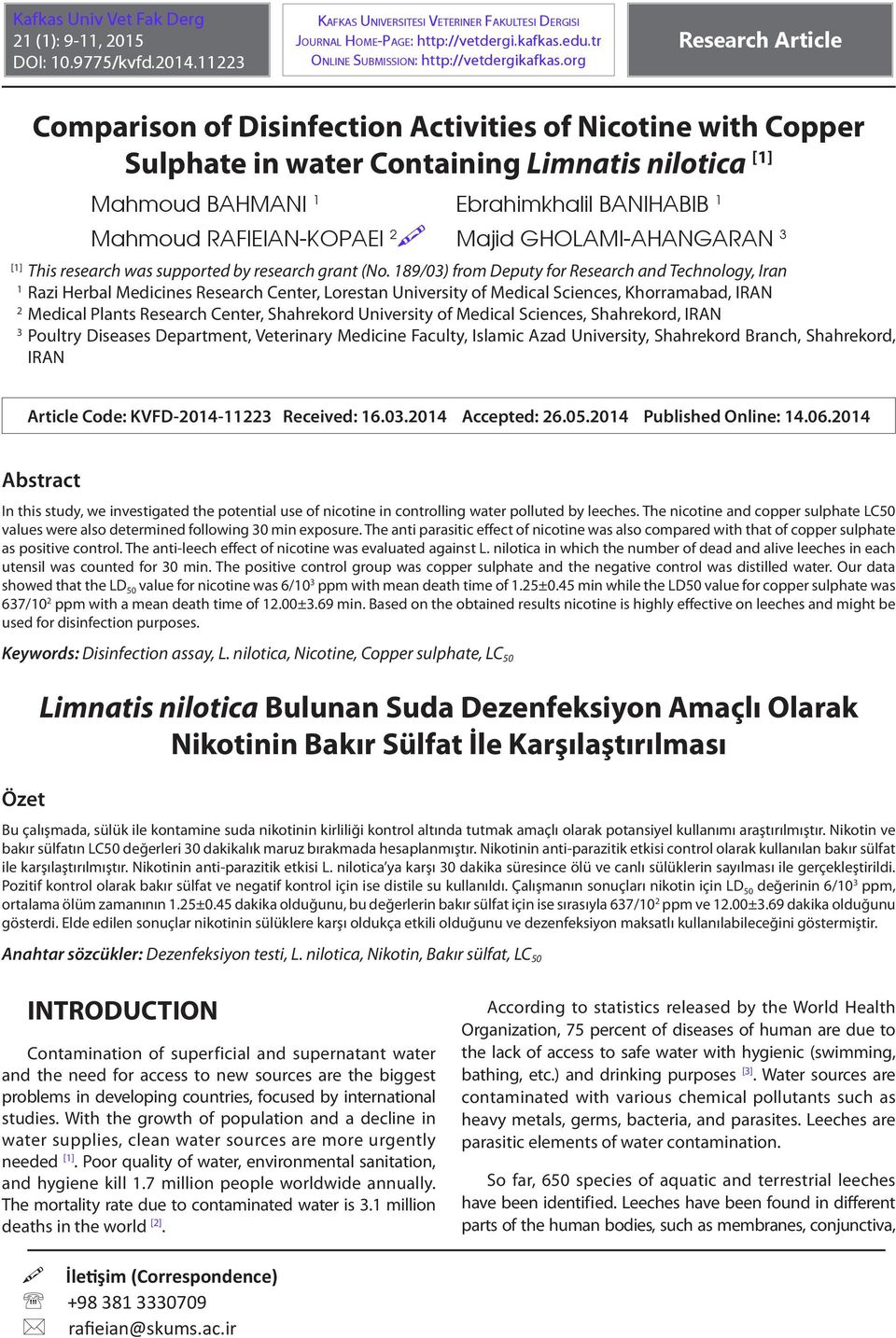 org Research Article [1] 1 2 3 Comparison of Disinfection Activities of Nicotine with Copper Sulphate in water Containing Limnatis nilotica [1] Mahmoud BAHMANI 1 Ebrahimkhalil BANIHABIB 1 Mahmoud