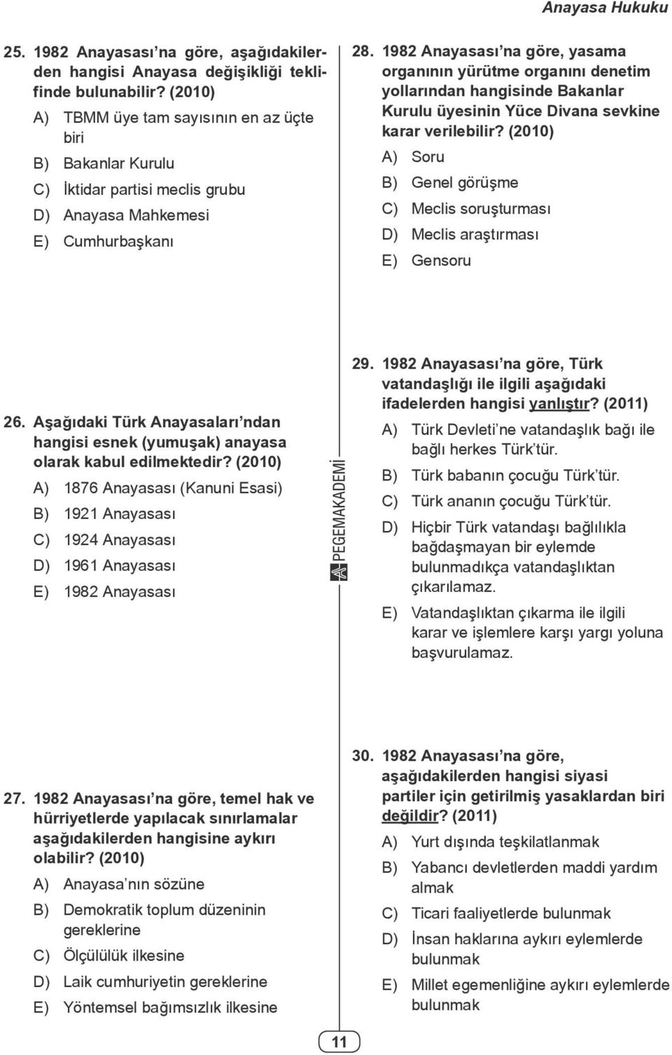 1982 Anayasası na göre, yasama organının yürütme organını denetim yollarından hangisinde Bakanlar Kurulu üyesinin Yüce Divana sevkine karar verilebilir?