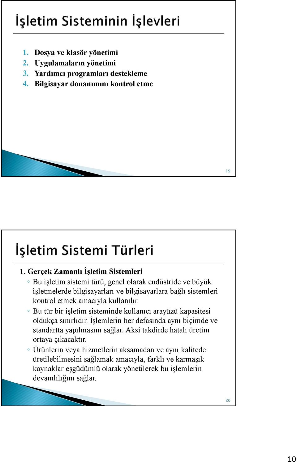 kullanılır. Bu tür bir işletim sisteminde kullanıcı arayüzü kapasitesi oldukça sınırlıdır. İşlemlerin her defasında aynı biçimde ve standartta yapılmasını sağlar.