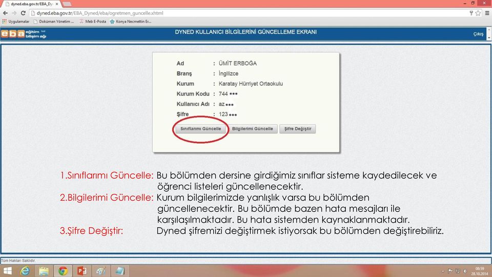 Bilgilerimi Güncelle: Kurum bilgilerimizde yanlışlık varsa bu bölümden güncellenecektir.