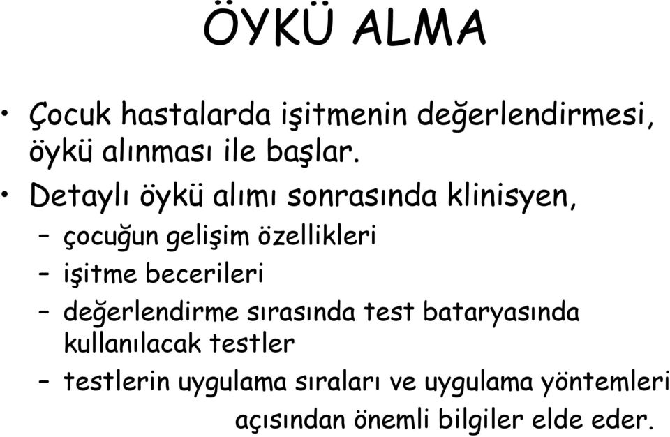 becerileri değerlendirme sırasında test bataryasında kullanılacak testler