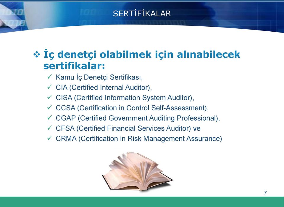 CCSA (Certification in Control Self-Assessment), CGAP (Certified Government Auditing