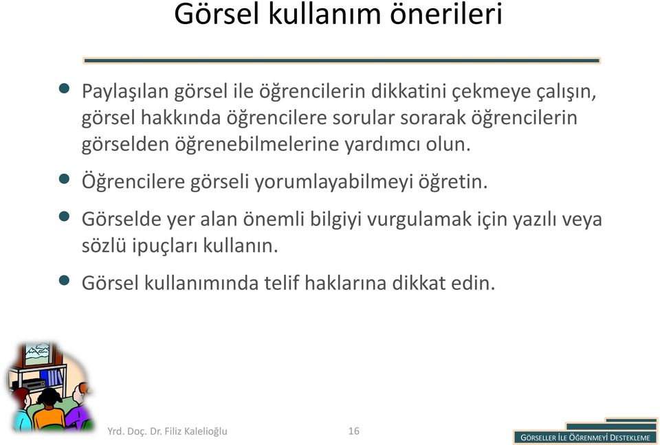 Öğrencilere görseli yorumlayabilmeyi öğretin.