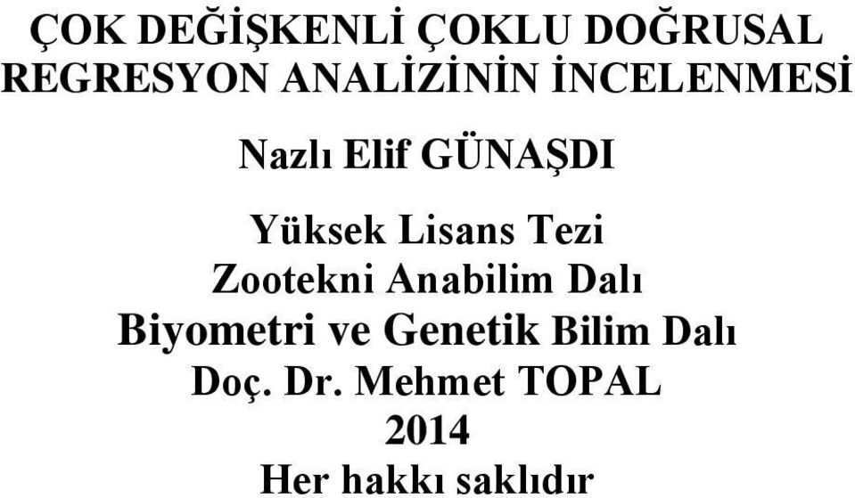 Lisans Tezi Zootekni Anabilim Dalı Biyometri ve