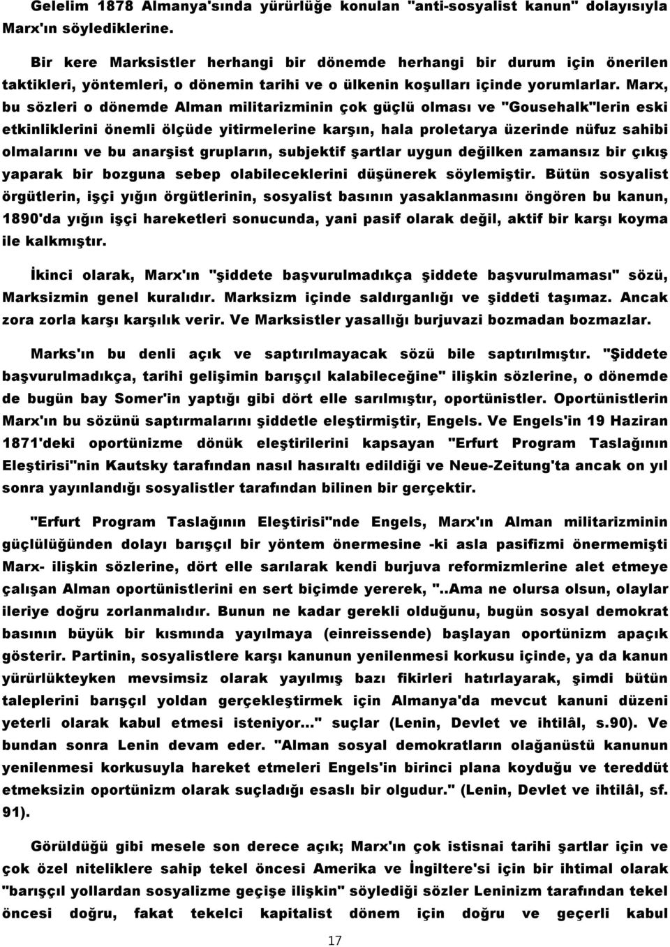 Marx, bu sözleri o dönemde Alman militarizminin çok güçlü olması ve "Gousehalk"lerin eski etkinliklerini önemli ölçüde yitirmelerine karşın, hala proletarya üzerinde nüfuz sahibi olmalarını ve bu