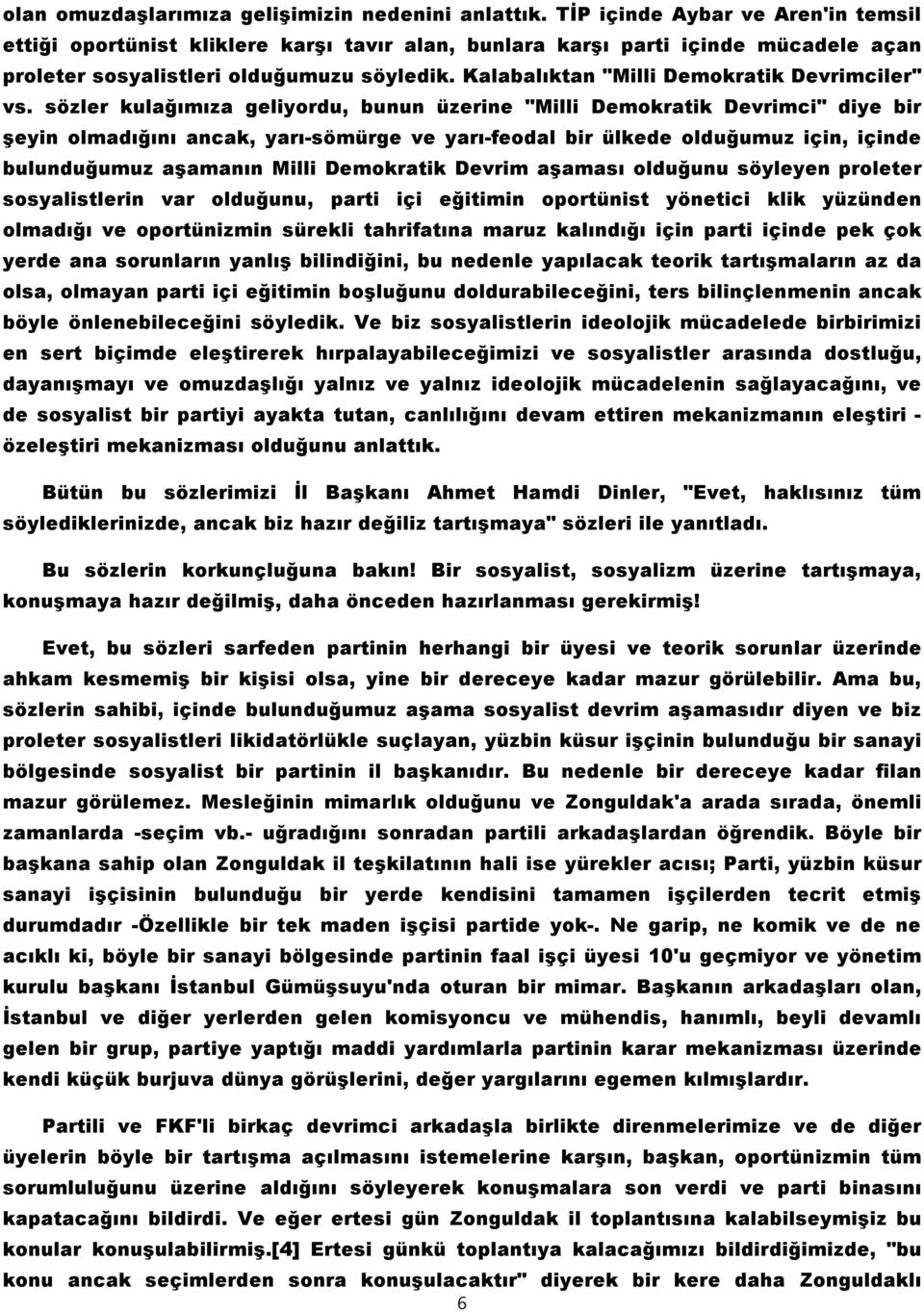 Kalabalıktan "Milli Demokratik Devrimciler" vs.