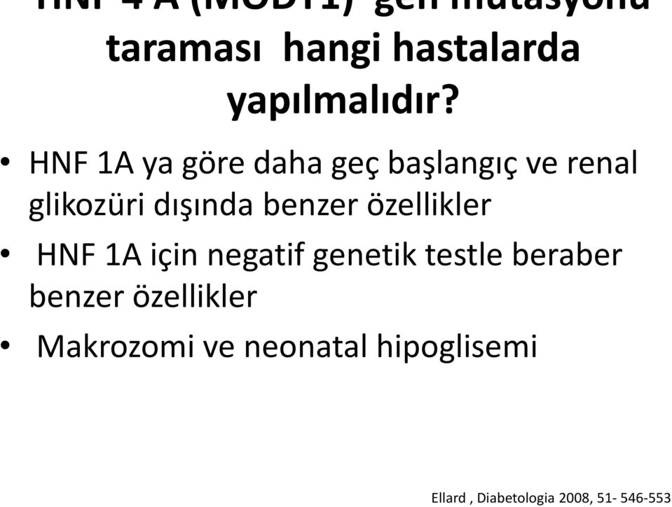 özellikler HNF 1A için negatif genetik testle beraber benzer