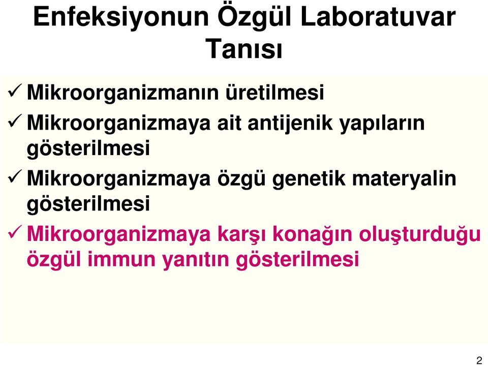 gösterilmesi Mikroorganizmaya özgü genetik materyalin