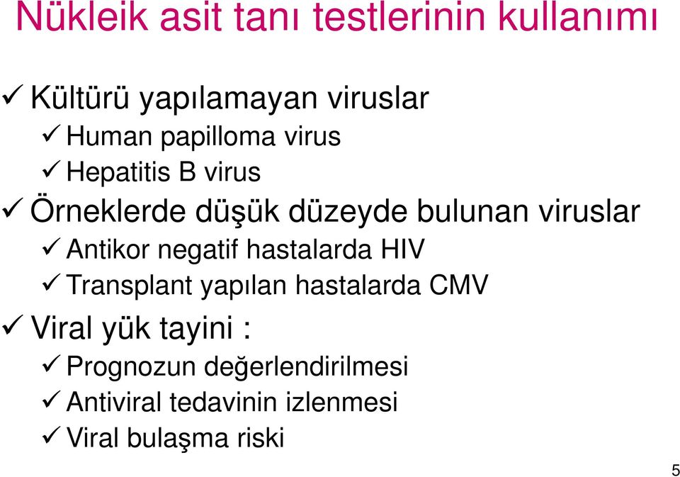 Antikor negatif hastalarda HIV Transplant yapılan hastalarda CMV Viral yük