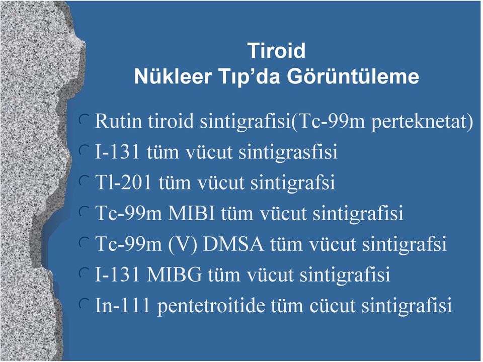 sintigrafsi ltc-99m MIBI tüm vücut sintigrafisi ltc-99m (V) DMSA tüm