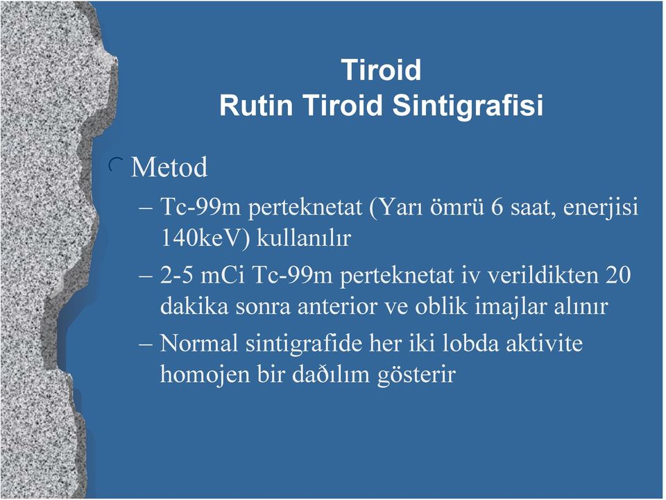 perteknetat iv verildikten 20 dakika sonra anterior ve oblik