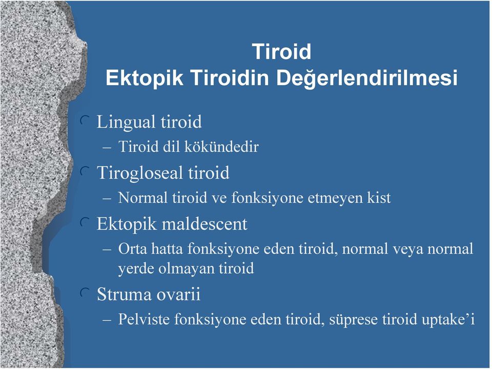 maldescent Orta hatta fonksiyone eden tiroid, normal veya normal yerde