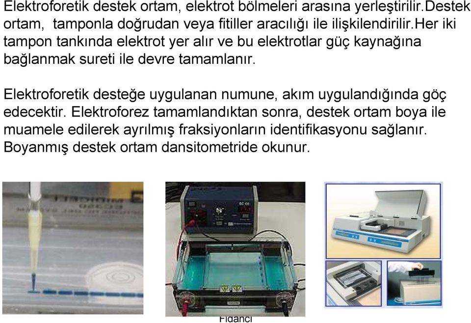 her iki tampon tankında elektrot yer alır ve bu elektrotlar güç kaynağına bağlanmak sureti ile devre tamamlanır.