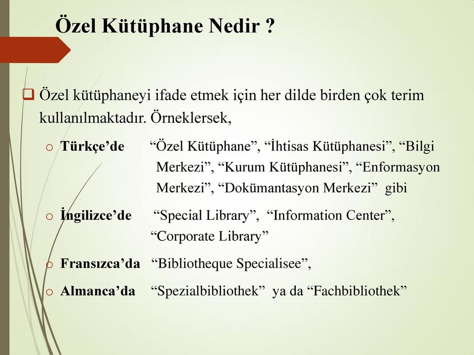 Kütüphanesi, Enformasyon Merkezi, Dokümantasyon Merkezi gibi Special Library, Information Center,