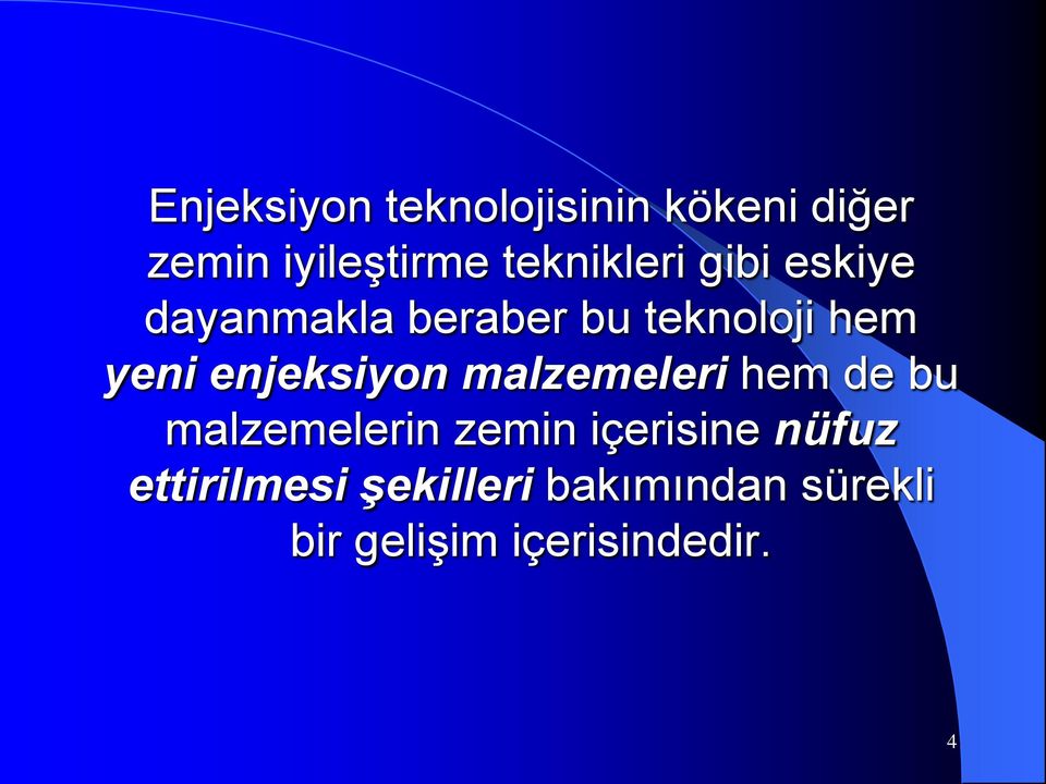 enjeksiyon malzemeleri hem de bu malzemelerin zemin içerisine