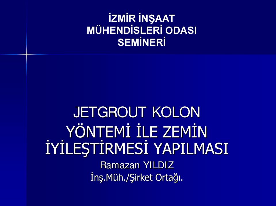 İLE ZEMİN İYİLEŞTİRMESİ YAPILMASI