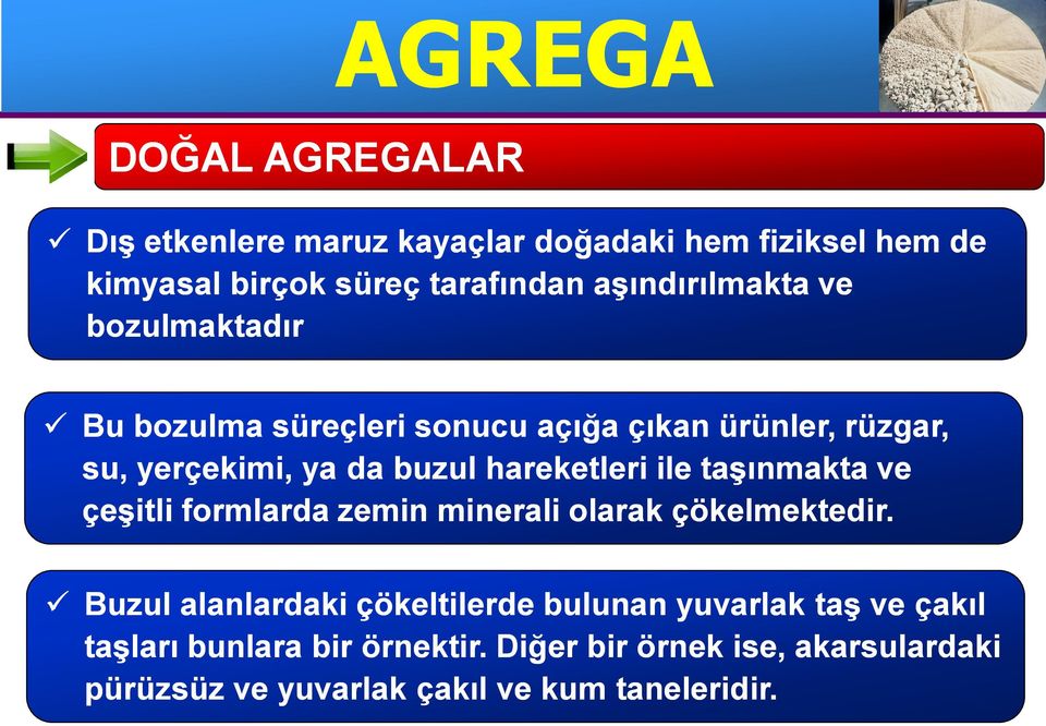 hareketleri ile taşınmakta ve çeşitli formlarda zemin minerali olarak çökelmektedir.