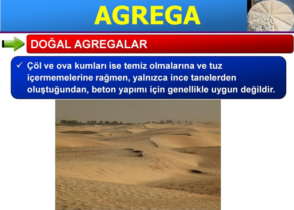 rağmen, yalnızca ince tanelerden