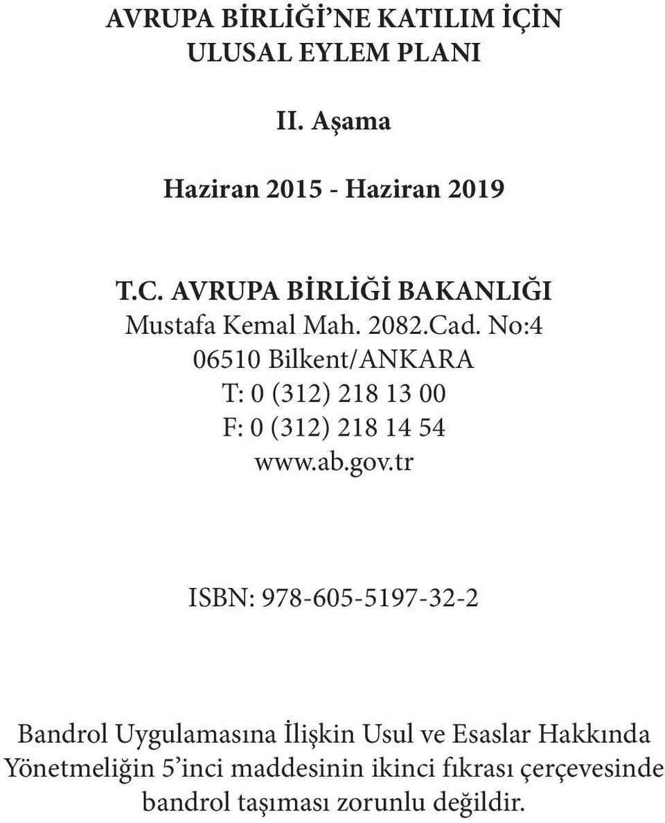 :4 06510 Bilkent/ANKARA T: 0 (312) 218 13 00 F: 0 (312) 218 14 54 www.ab.gov.