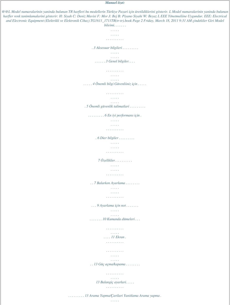 EEE: Electrical and Electronic Equipment (Elektrikli ve Elektronik Cihaz) TG1611_1711TR(tr-tr).book Page 2 Friday, March 18, 2011 9:31 AM çindekiler Giri Model bileimi... 3 Aksesuar bilgileri.