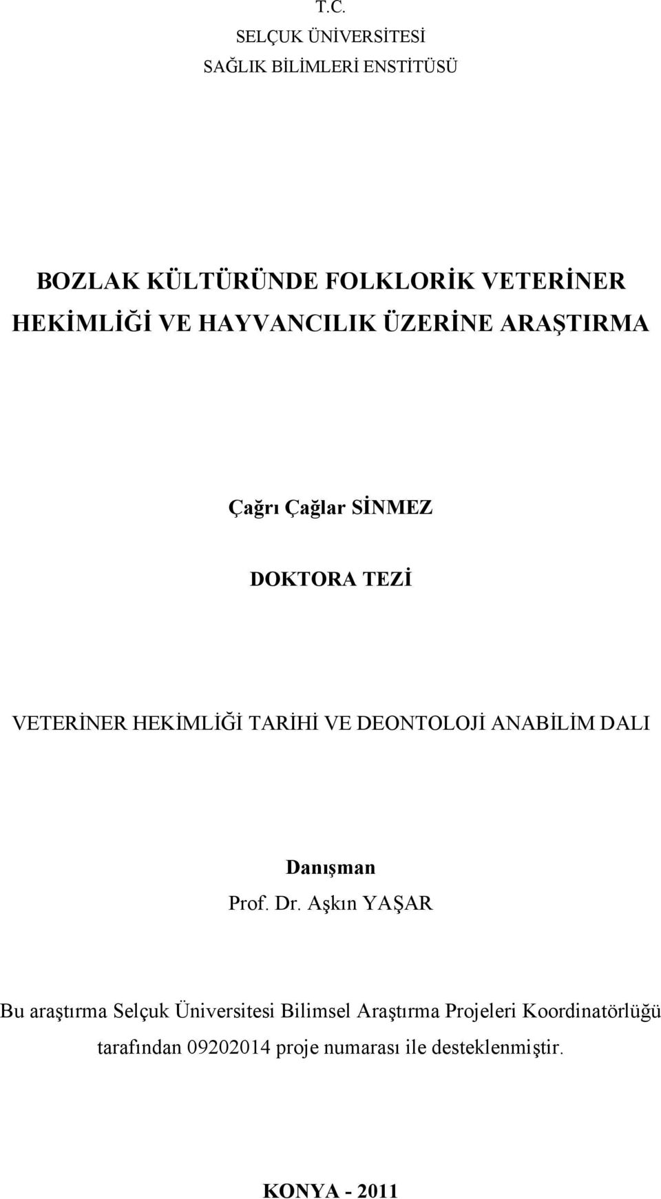 DEONTOLOJİ ANABİLİM DALI Danışman Prof. Dr.