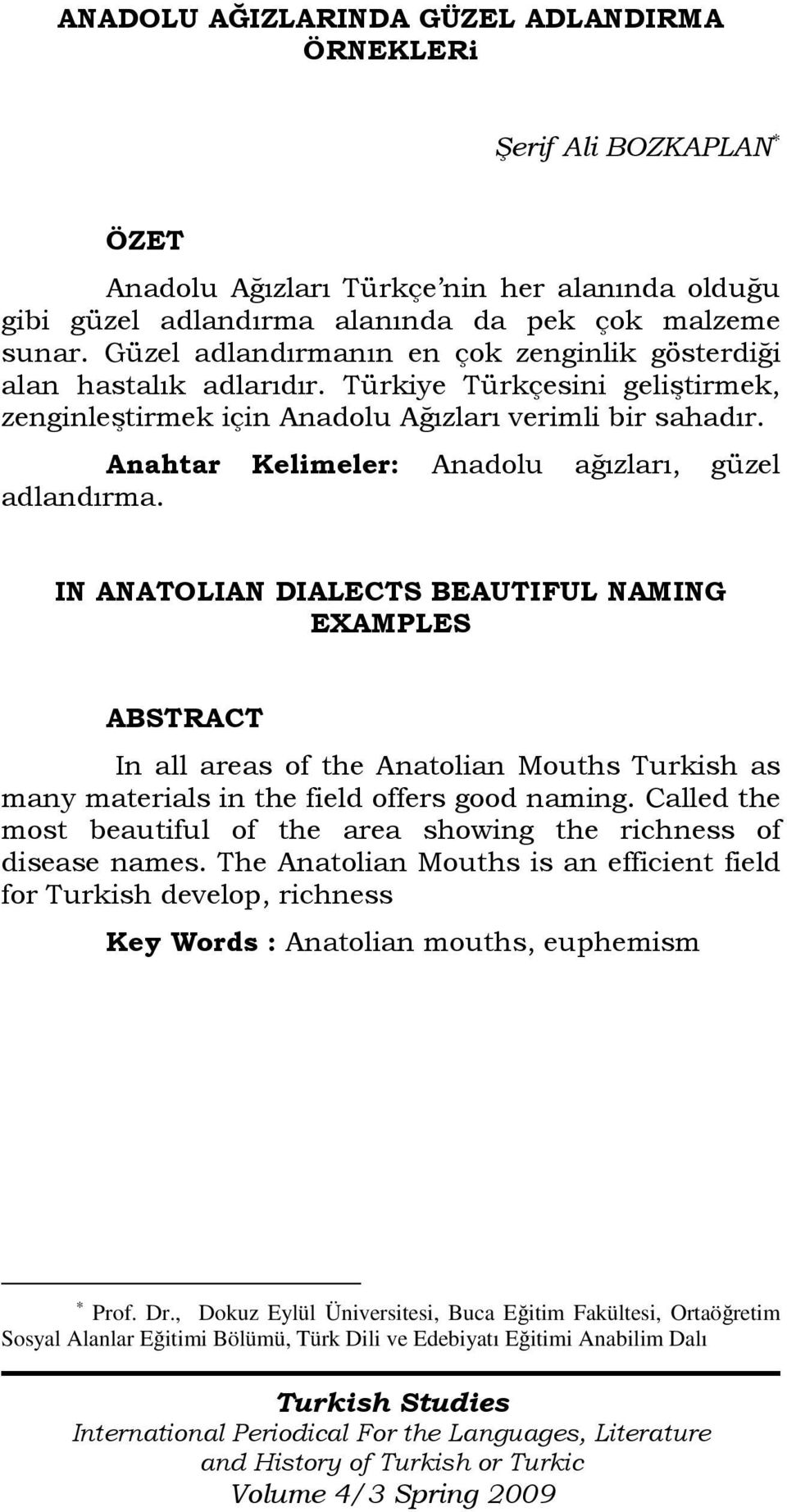 Anahtar Kelimeler: Anadolu ağızları, güzel adlandırma.