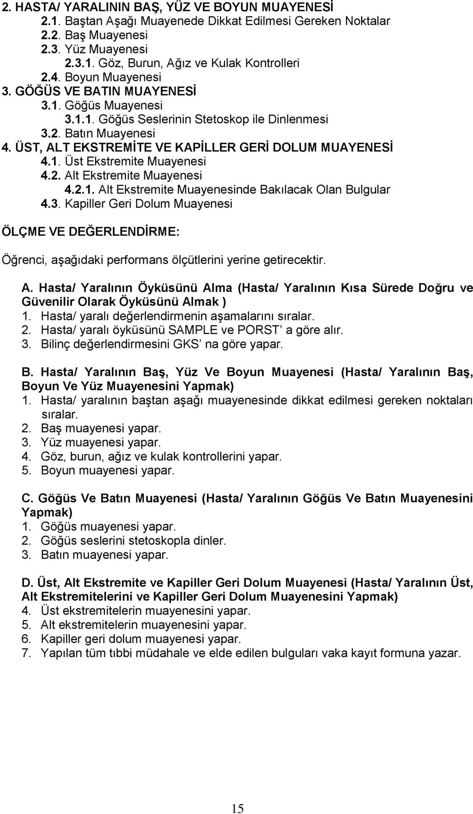 2. Alt Ekstremite Muayenesi 4.2.1. Alt Ekstremite Muayenesinde Bakılacak Olan Bulgular 4.3.