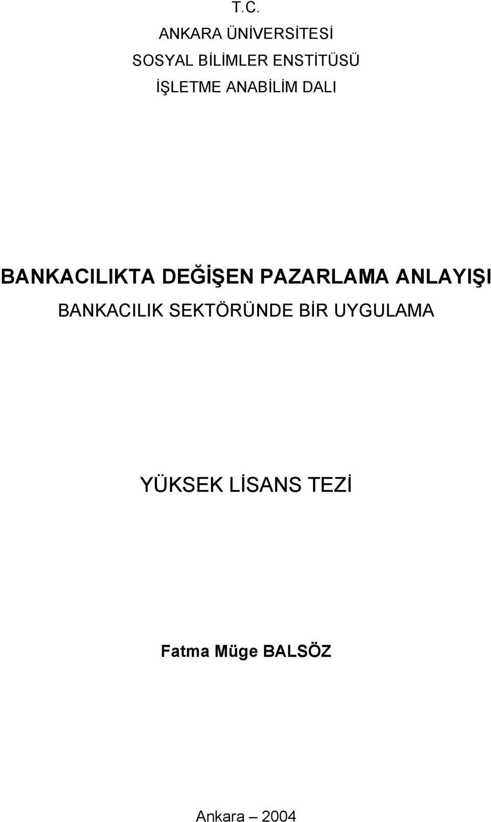 DEĞİŞEN PAZARLAMA ANLAYIŞI BANKACILIK SEKTÖRÜNDE