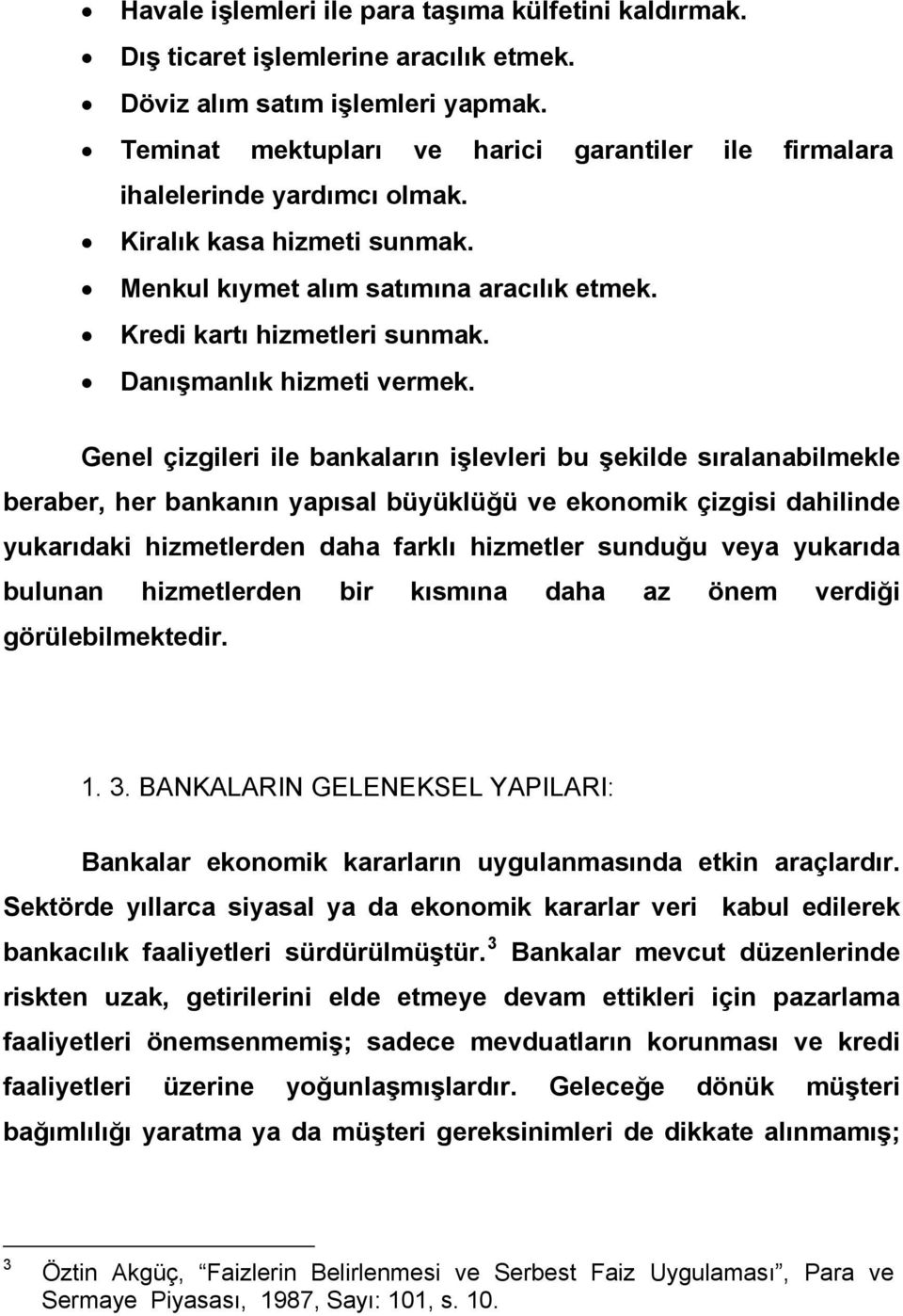 Danışmanlık hizmeti vermek.