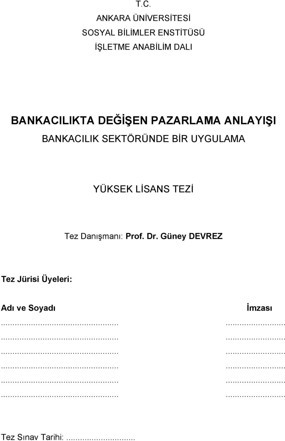 YÜKSEK LİSANS TEZİ Tez Danışmanı: Prof. Dr.