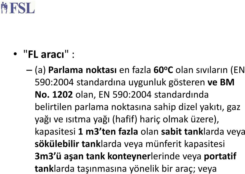 1202 olan, EN 590:2004 standardında belirtilen parlama noktasına sahip dizel yakıtı, gaz yağı ve ısıtma yağı