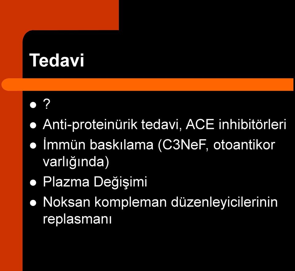 inhibitörleri İmmün baskılama (C3NeF,