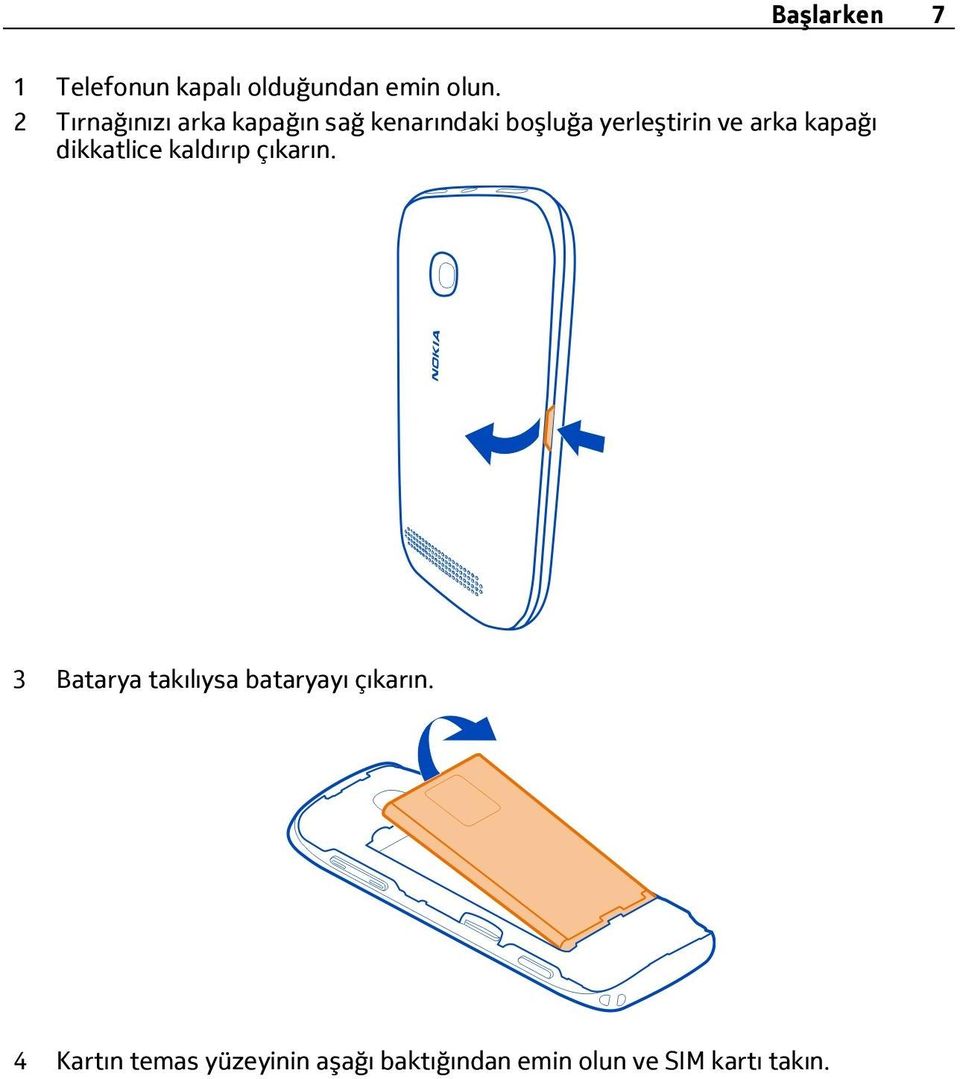 arka kapağı dikkatlice kaldırıp çıkarın.