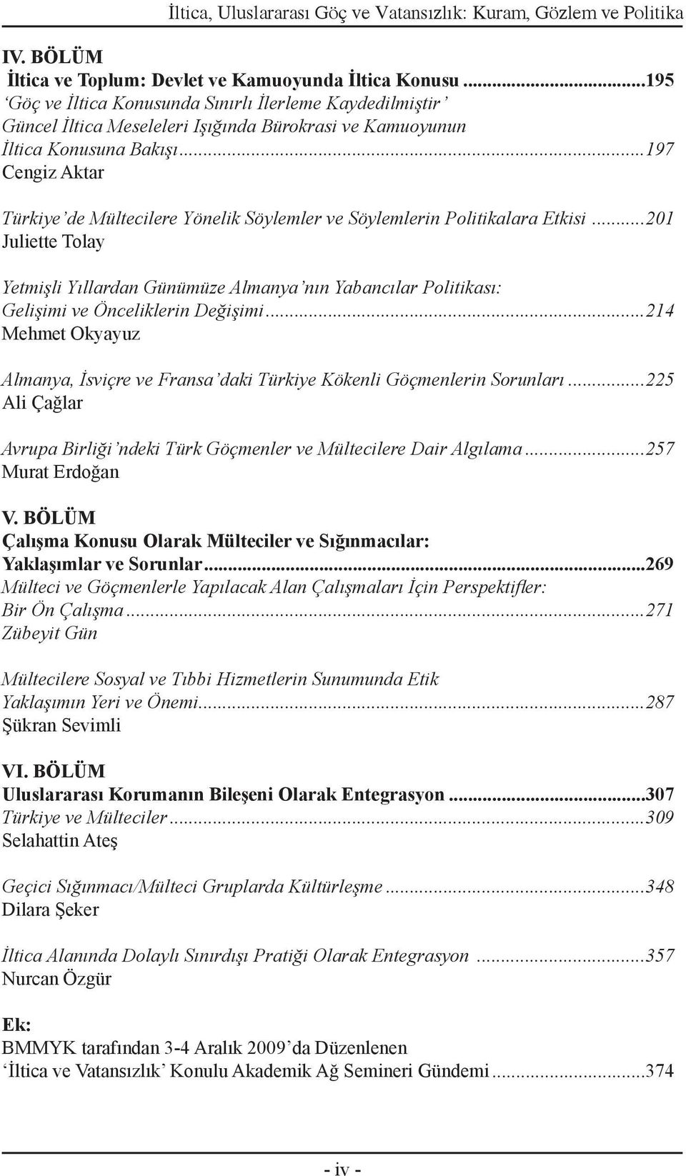 ..197 Cengiz Aktar Türkiye de Mültecilere Yönelik Söylemler ve Söylemlerin Politikalara Etkisi.