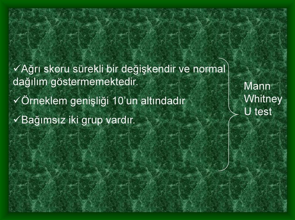 Örneklem genişliği 10 un altındadır