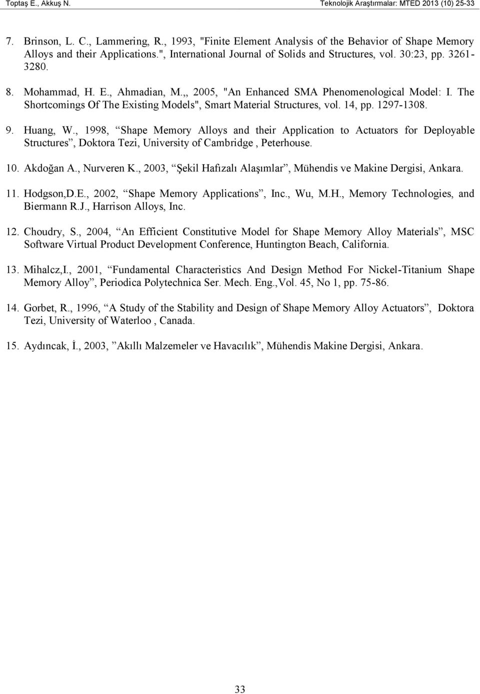 The Shortcomings Of The Existing Models", Smart Material Structures, vol. 14, pp. 1297-138. 9. Huang, W.