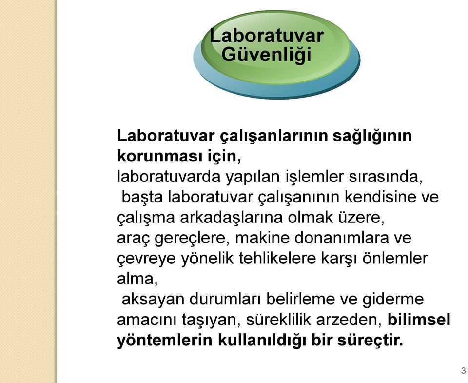 araç gereçlere, makine donanımlara ve çevreye yönelik tehlikelere karşı önlemler alma, aksayan