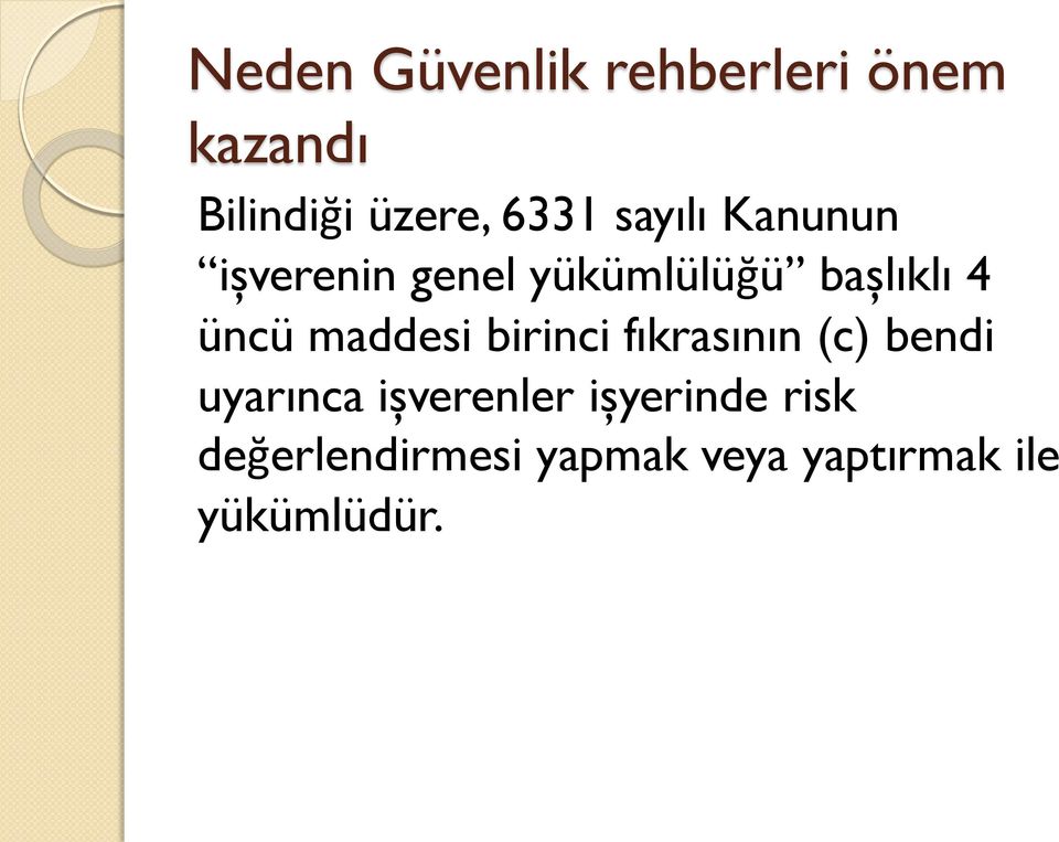 maddesi birinci fıkrasının (c) bendi uyarınca işverenler