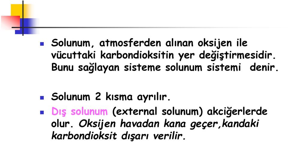 Solunum 2 kısma ayrılır.