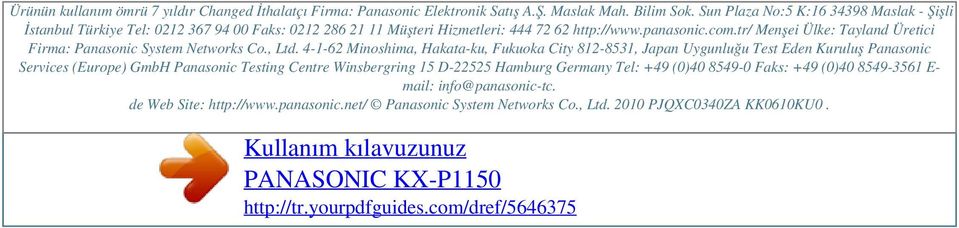tr/ Menşei Ülke: Tayland Üretici Firma: Panasonic System Networks Co., Ltd.