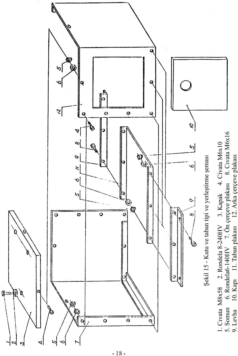 Somun 6. Rondela6-140HV 7. Ön çerçeve plakası 8.