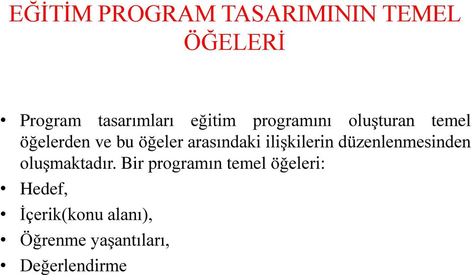 arasındaki ilişkilerin düzenlenmesinden oluşmaktadır.