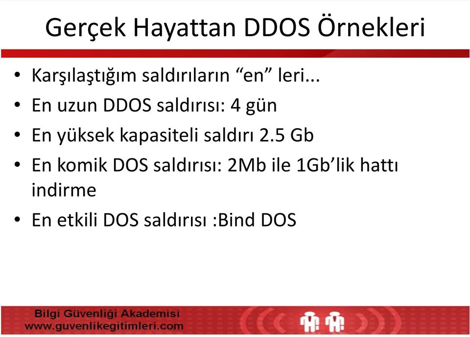 .. En uzun DDOS saldırısı: 4 gün En yüksek kapasiteli