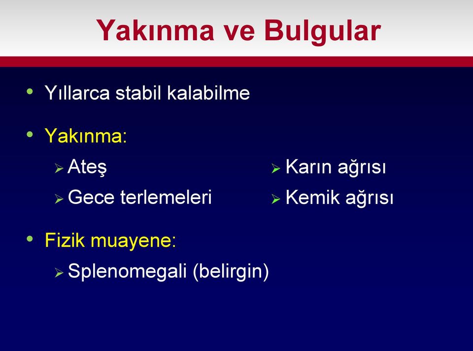 terlemeleri Karın ağrısı Kemik