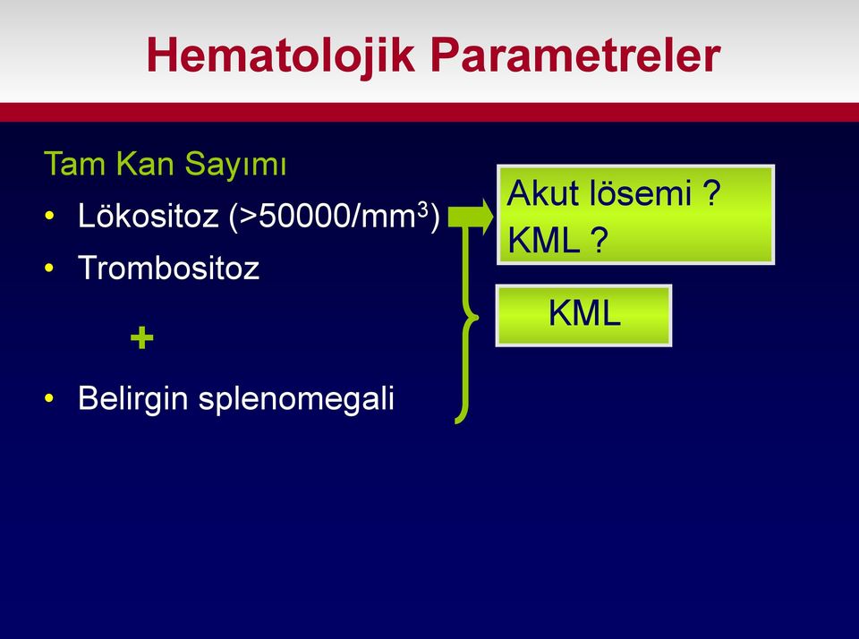 (>50000/mm 3 ) Trombositoz +