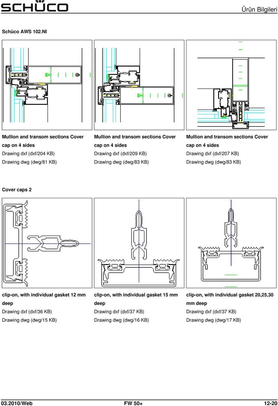 KB) cap on 4 sides Drawing dxf (dxf/207 KB) Drawing dwg (dwg/83 KB) Cover caps 2 clip-on, with individual gasket 12 mm Drawing