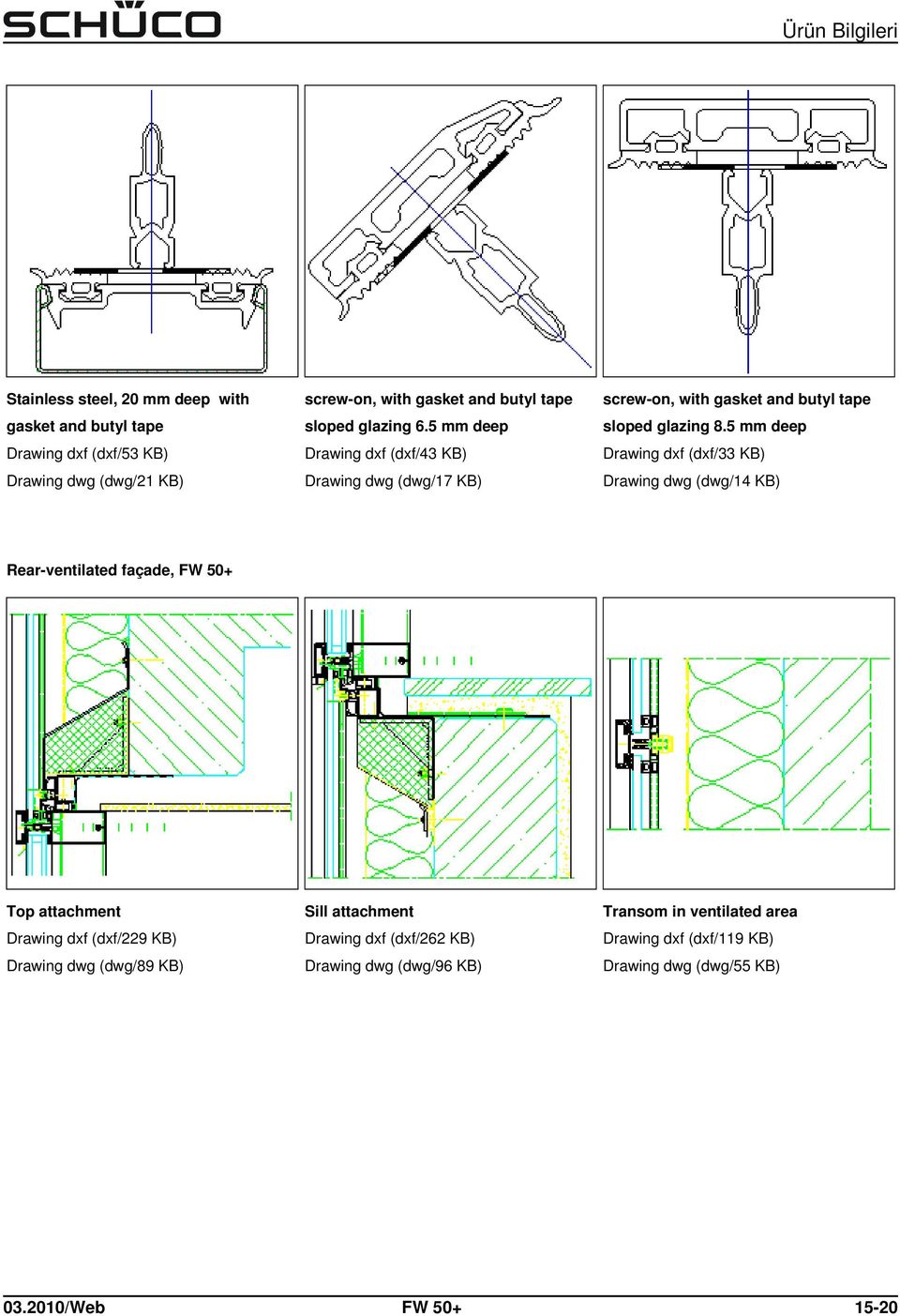 5 mm Drawing dxf (dxf/33 KB) Drawing dwg (dwg/14 KB) Rear-ventilated façade, FW 50+ Top attachment Drawing dxf (dxf/229 KB) Drawing dwg