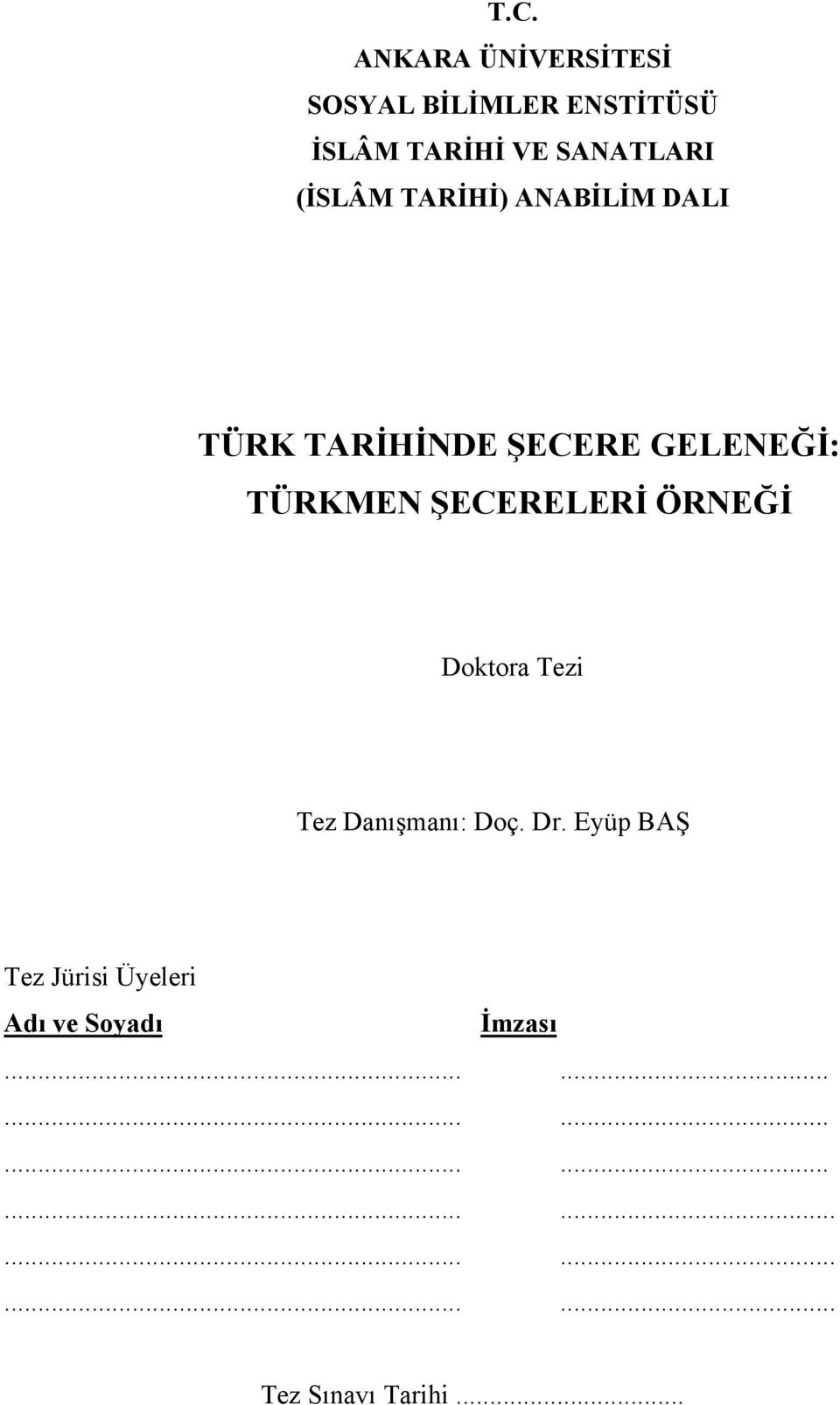 ŞECERELERİ ÖRNEĞİ Doktora Tezi Tez Danışmanı: Doç. Dr.